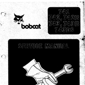 Bobcat skidsteer repair manual(Models 741 742 743 742b 743b 743ds 7434s) PDF Manual