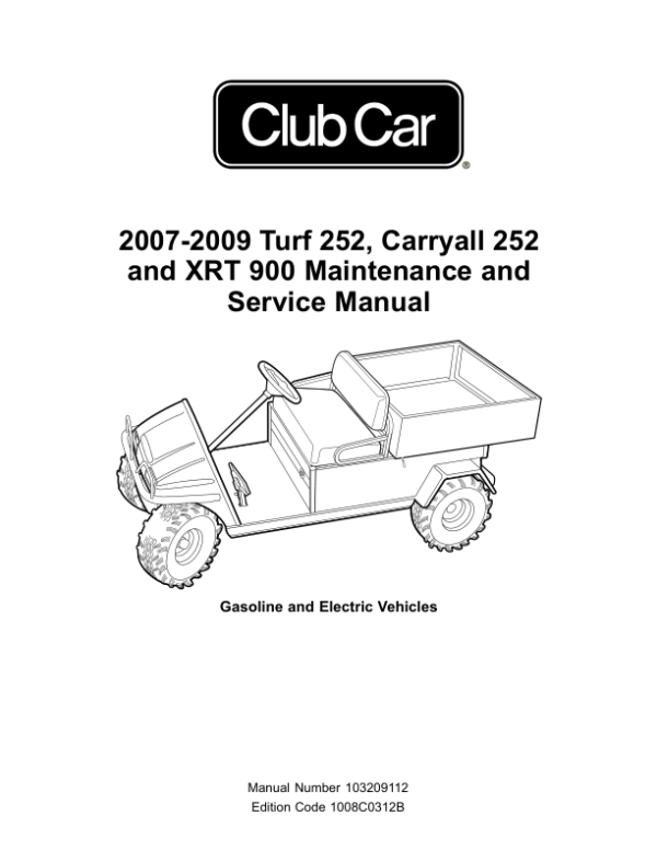 2007-2009 Turf 252, Carryall 252 and XRT 900 Maintenance and Manual