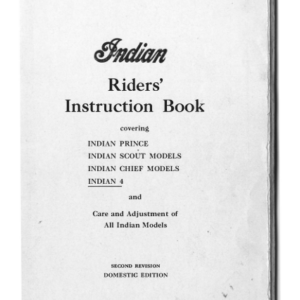 1928 Indian RS437 Indian Riders Instruction Book Prince, Scout, Chief, 4, and Care and Adjustment of all Indian Models Second Revision Domestic Edition A1b [437] Manual