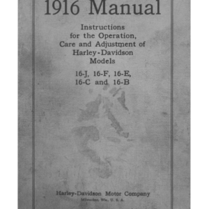 1916 H RS202 D Instructions for the Setting Up, Operation, Care, and Maintenance of Harley Davidson Motorcycles Models 16 J, 16 F, 16 E, 16 C, and 16 B A1b [202] pdf Manual